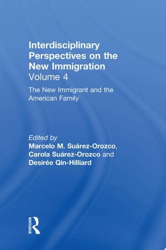 The New Immigrant and the American Family Interdisciplinary Perspectives on the New Immigration