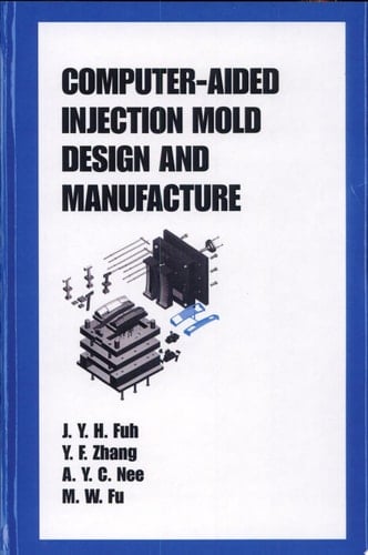 Computer-Aided Injection Mold Design and Manufacture