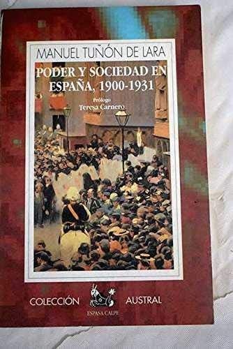 Poder y sociedad en España, 1900-1931 (Historia/contemporáneos) (Spanish Edition)