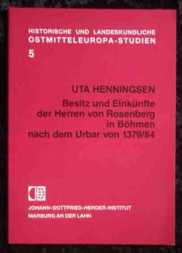 Besitz und Einkünfte der Herren von Rosenberg in Böhmen nach dem Urbar von 1379/84 (Historische und landeskundliche Ostmitteleuropa-Studien) (German Edition)