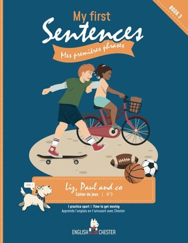 Liz, Paul and co: cahier de jeux N°3: Sports/ Time to get moving (English with Chester My First Sentences) (French Edition)