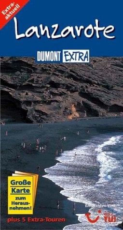 Lanzarote. DuMont Extra. Extra-aktuell: Übernachten, Essen, Einkaufen, Amüsieren oder Sightseeing - aktuell vor Ort recherchierte Tipps, Öffnungszeiten und Preise. Extra-Touren: Fünf ungewöhnliche Routen für ungewöhnliche Entdeckungen!
