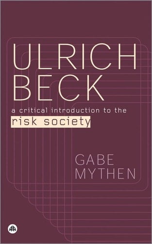 Ulrich Beck: A Critical Introduction to the Risk Society