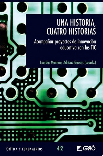 Una historia, cuatro historias Acompañar proyectos de innovación educativa con las TIC