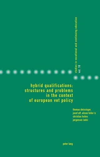 Hybrid Qualifications Structures and Problems in the Context of European Vet Policy