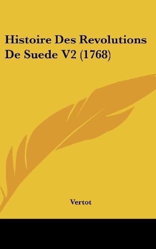 Histoire Des Revolutions de Suede V2 (1768)