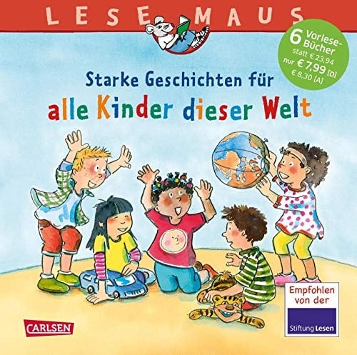 LESEMAUS Sonderbände: Starke Geschichten für alle Kinder dieser Welt Sechs Geschichten zum Anschauen und Vorlesen in einem Band