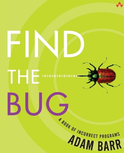Find the Bug: A Book of Incorrect Programs