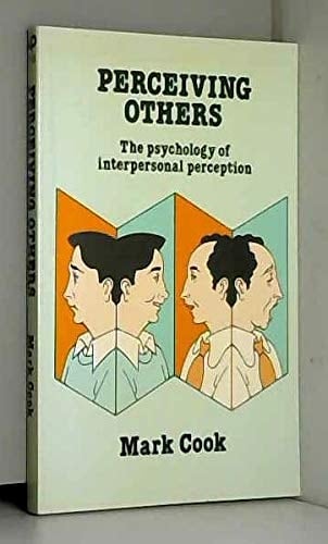 Perceiving Others The Psychology of Interpersonal Perception