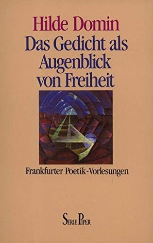 Das Gedicht als Augenblick von Freiheit: Frankfurter Poetik-Vorlesungen 1987/1988 (Serie Piper) (German Edition)