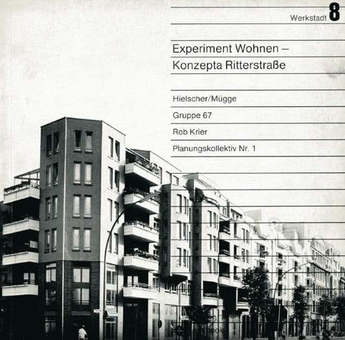 Experiment Wohnen, Konzepta Ritterstrasse: Vier Architektengruppen entwerfen einen Blockrand in der Südlichen Friedrichstadt (Werkstadt) (German Edition)