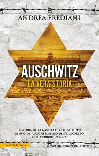 Auschwitz. La vera storia