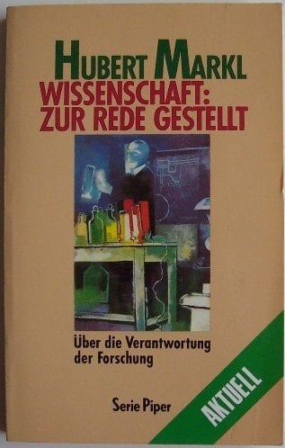 Wissenschaft, zur Rede gestellt: Über die Verantwortung der Forschung (Serie Piper aktuell) (German Edition)