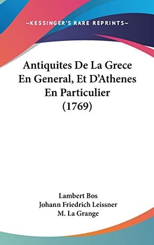 Antiquites De La Grece En General, Et D'Athenes En Particulier (1769)