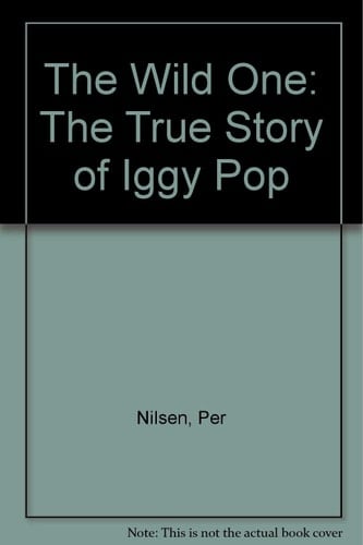 The Wild One: The True Story of Iggy Pop