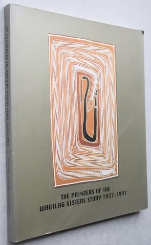 Painters of the Wagilag Sisters Story: 1937-1997