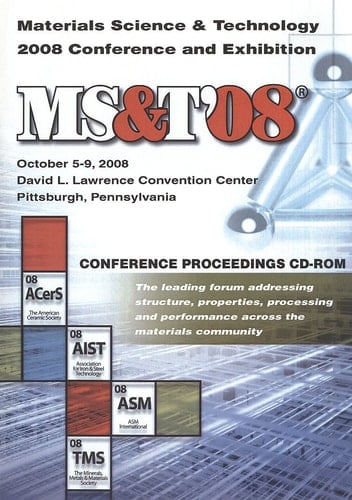 Materials Science and Technology 2008 Conference Proceedings