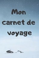 Mon carnet de voyage Carnet de 120 pages lignées à remplir - Espace pour d'écrire vos anecdotes: Carnet lignées
