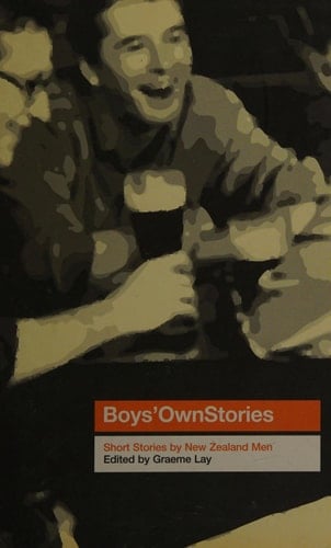 Boys' own stories: Short stories by New Zealand men