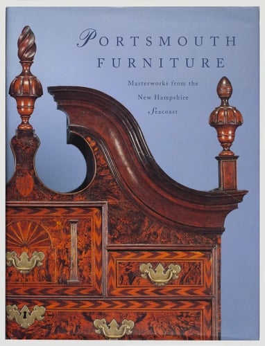 Portsmouth Furniture Masterworks from the New Hampshire Seacoast