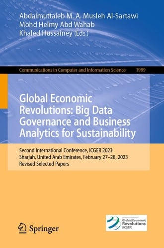 Global Economic Revolutions: Big Data Governance and Business Analytics for Sustainability Second International Conference, ICGER 2023, Sharjah, United Arab Emirates, February 27–28, 2023, Revised Selected Papers