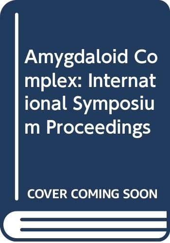 The amygdaloid complex: Proceedings of the International Symposium on the Amygdaloid Complex held in the Château de Fillerval, Senlis (France), 1-4 September, 1981 (INSERM symposium)