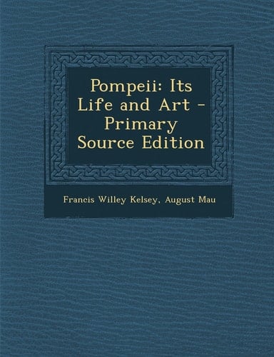 Pompeii Its Life and Art - Primary Source Edition