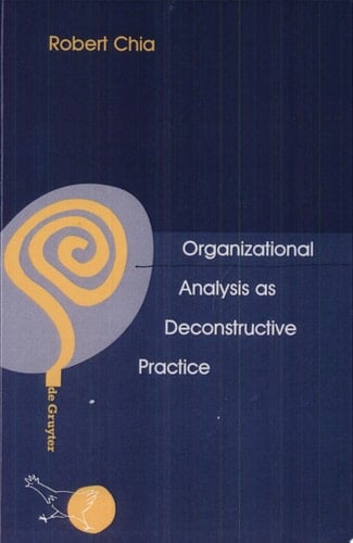 Organizational Analysis as Deconstructive Practice