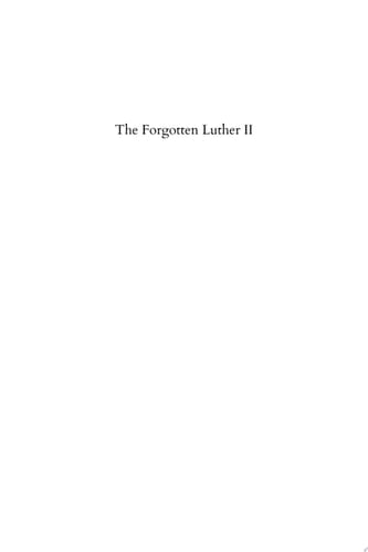 The Forgotten Luther II Reclaiming the Church's Public Witness