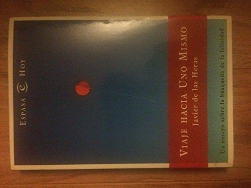 Viaje hacia uno mismo un ensayo sobre la búsqueda de la felicidad