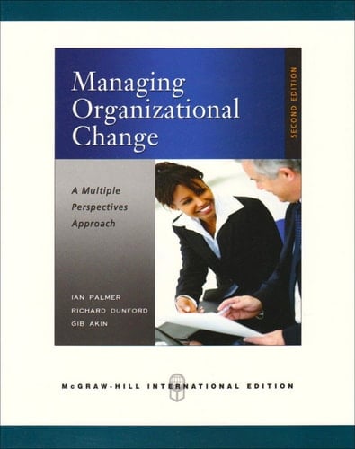 Managing Organizational Change A Multiple Perspectives Approach