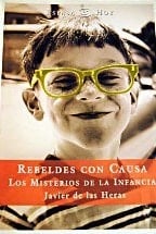 Rebeldes con Causa Los Misterios de la Infancia