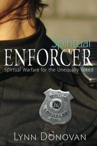 Spiritual Enforcer: Spiritual Warfare for the Unequally Yoked