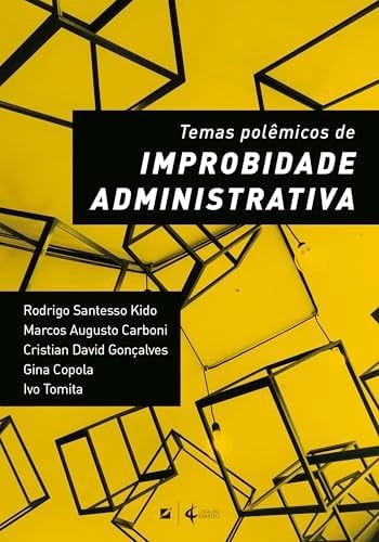 Temas polêmicos de improbidade administrativa