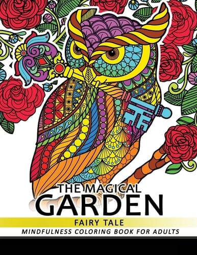 The Magical Garden Fairy Tale Mindfulness Coloring Book for Adults Relaxing Coloring Pages