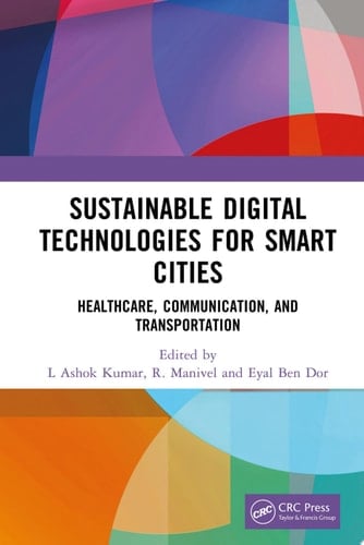 Sustainable Digital Technologies for Smart Cities Healthcare, Communication, and Transportation