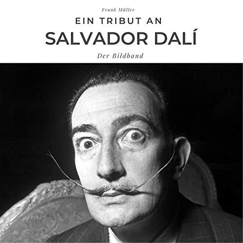 Ein Tribut an Salvador Dalí Der Bildband