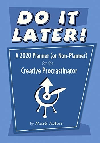 Do It Later! A 2020 Planner for the Creative Procrastinator