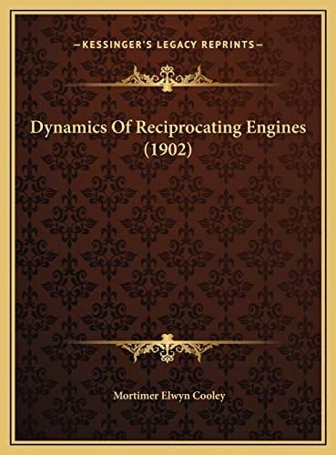 Dynamics Of Reciprocating Engines (1902)