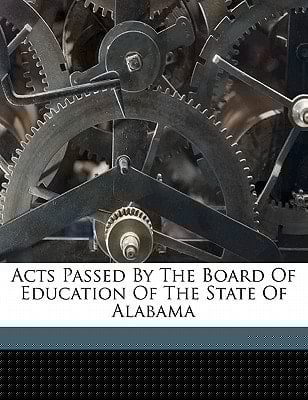Acts passed by the Board of education of the state of Alabama