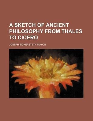 Sketch of Ancient Philosophy from Thales to Cicero