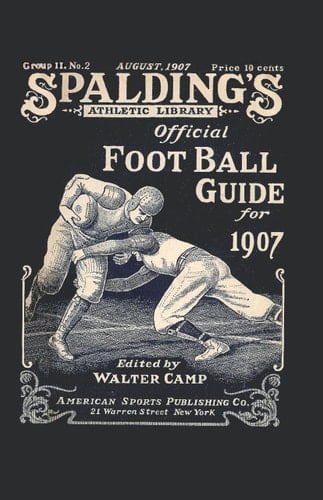 Spalding's Official Football Guide For 1907