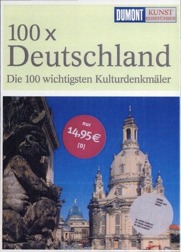 100 x Deutschland die 100 wichtigsten KulturdenkmŠler