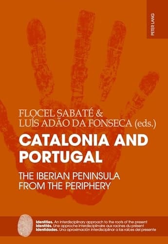 Catalonia and Portugal The Iberian Peninsula from the Periphery