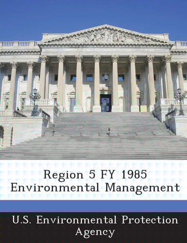 Region 5 Fy 1985 Environmental Management