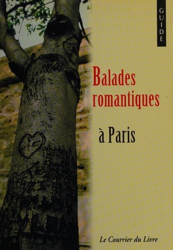 Balades Romantiques A Paris