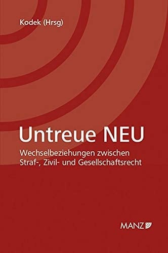 Untreue NEU Wechselbeziehungen zwischen Straf-, Zivil- und Gesellschaftsrecht
