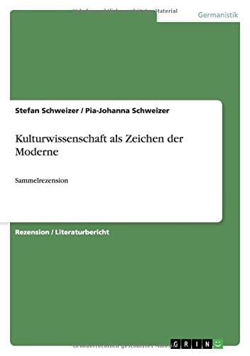 Kulturwissenschaft als Zeichen der Moderne Sammelrezension