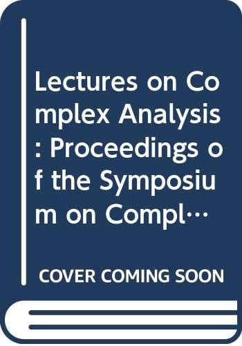 Lectures on Complex Analysis Proceedings of the Symposium
