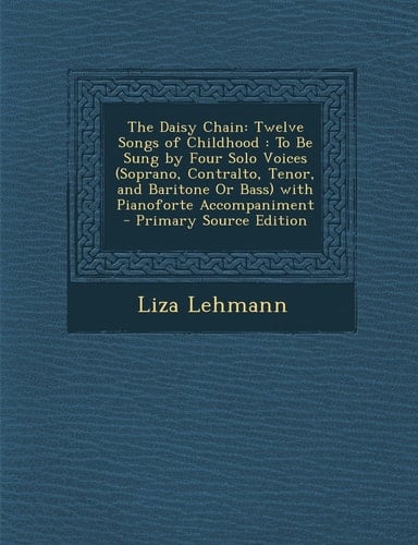 The Daisy Chain Twelve Songs of Childhood